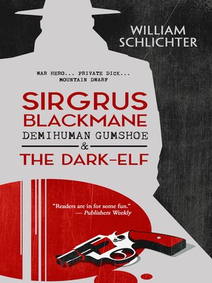cover image of Sirgrus Blackmane Demihuman Gumshoe and the Dark-Elf